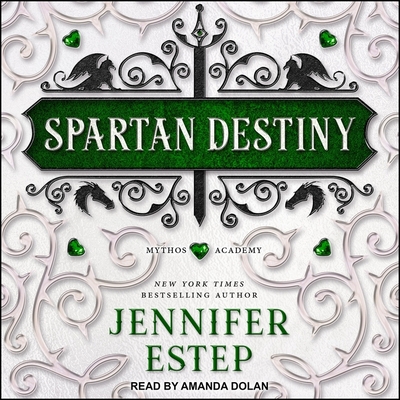 Spartan Destiny (Mythos Academy #3) By Amanda Dolan (Read by), Jennifer Estep Cover Image
