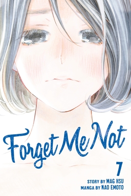 Forget Me Not 7 By Nao Emoto, Mag Hsu (Created by) Cover Image