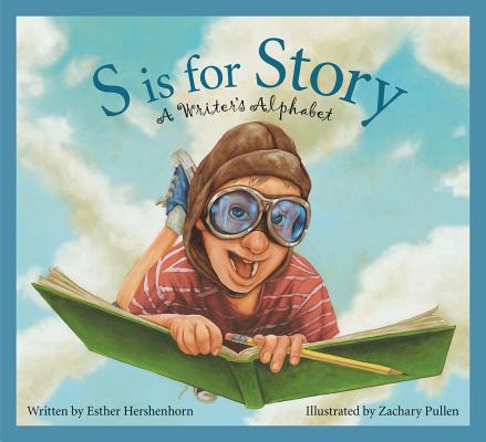 S Is for Story: A Writer's Alphabet (Alphabet Books (Sleeping Bear Press)) Cover Image