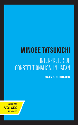 Minobe Tatsukichi: Interpreter of Constitutionalism in Japan (Publications of the Center for Japanese and Korean Studies) Minobe Tatsukichi: Interpreter of Constitutionalism in Japan (Publications of the Center for Japanese and Korean Studies) cover