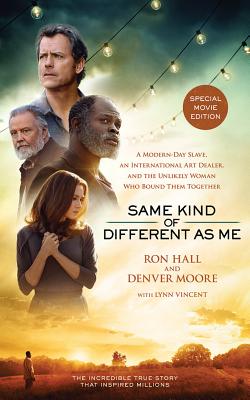 Same Kind of Different as Me: A Modern-Day Slave, an International Art Dealer, and the Unlikely Woman Who Bound Them Together Cover Image