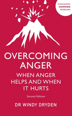 Overcoming Anger: When Anger Helps And When It Hurts By Windy Dryden Cover Image