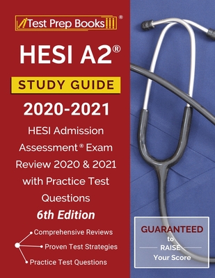 HESI A2 Study Guide 2020-2021: HESI Admission Assessment Exam Review 2020 and 2021 with Practice Test Questions [6th Edition] By Test Prep Books Cover Image