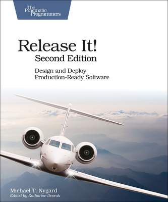 Release It!: Design and Deploy Production-Ready Software By Michael T. Nygard Cover Image