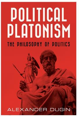 Political Platonism: The Philosophy of Politics Cover Image