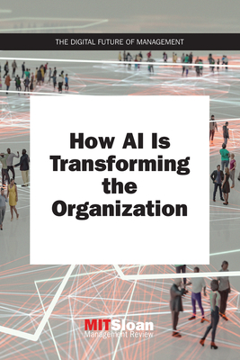 How AI Is Transforming the Organization (The Digital Future of Management)