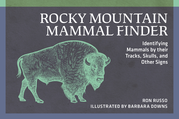 Rocky Mountain Mammal Finder: Identifying Mammals by Their Tracks, Skulls, and Other Signs (Nature Study Guides) Cover Image