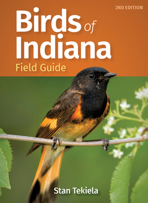 Birds of Indiana Field Guide (Bird Identification Guides) By Stan Tekiela Cover Image