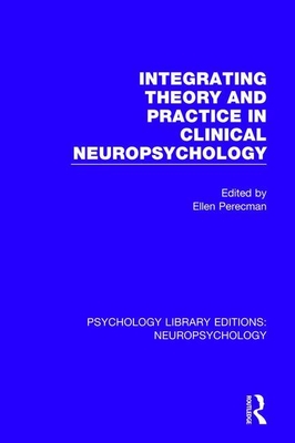 Integrating Theory and Practice in Clinical Neuropsychology By Ellen Perecman (Editor) Cover Image