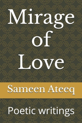 Mirage of Love: Poetic writings Cover Image