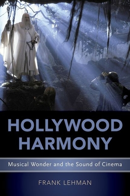 Hollywood Harmony: Musical Wonder and the Sound of Cinema (Oxford Music/Media) Cover Image