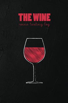 The Wine Log: wine tasting log By Nava Organizer Cover Image