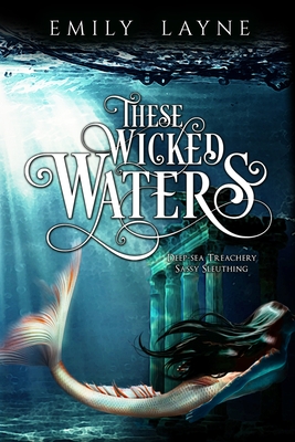 These Wicked Waters By Emily Layne Cover Image