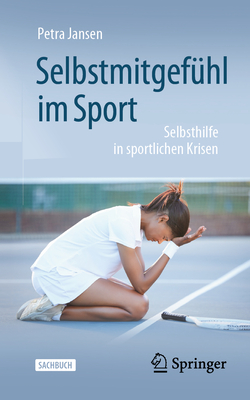 Selbstmitgefühl Im Sport: Selbsthilfe in Sportlichen Krisen Cover Image