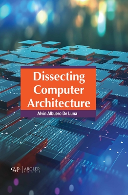 Dissecting Computer Architecture By Alvin Albuero de Luna Cover Image