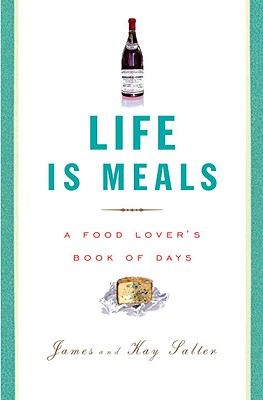 Life Is Meals: A Food Lover's Book of Days Cover Image