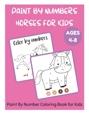 Download Paint By Numbers Horses For Kids Ages 4 8 Paint By Number Coloring Book For Kids Brookline Booksmith