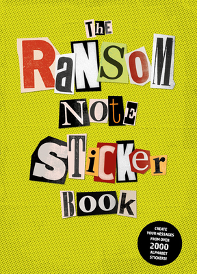 The Ransom Note Sticker Book: Thousands of letters for your anonymous messages