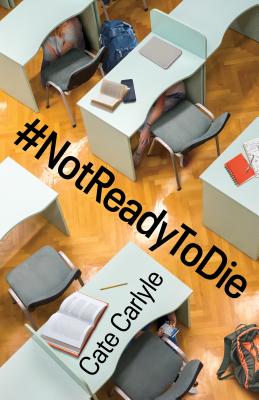 #notreadytodie By Cate Carlyle Cover Image