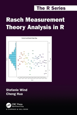 Rasch Measurement Theory Analysis in R (Chapman & Hall/CRC the R) By Stefanie Wind, Cheng Hua Cover Image