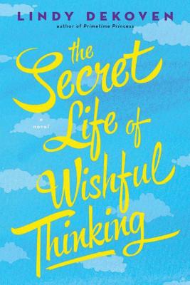 Cover for The Secret Life of Wishful Thinking