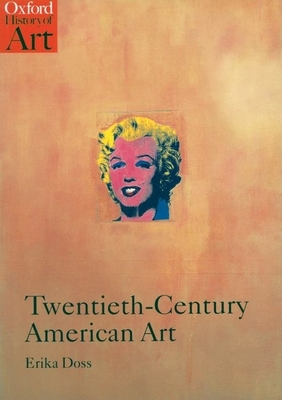 Twentieth-Century American Art (Oxford History of Art)
