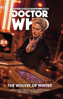 Doctor Who: The Twelfth Doctor: Time Trials Vol. 2: The Wolves of Winter By Richard Dinnick, Brian Williamson (Illustrator), Pasquale Qualano (Illustrator), Marcelo Salaza (Illustrator), Edu Menna (Illustrator) Cover Image