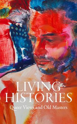 Living Histories: Queer Views and Old Masters Cover Image