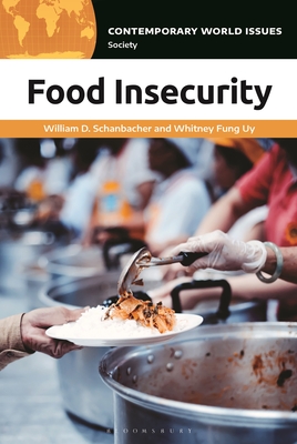 Food Insecurity: A Reference Handbook (Contemporary World Issues)