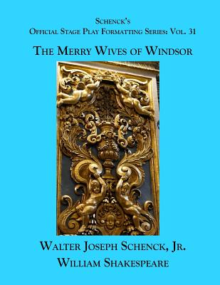 Schenck's Official Stage Play Formatting Series: Vol. 31 - The Merry Wives of Windsor Cover Image