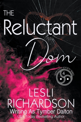 The Reluctant Dom By Tymber Dalton, Lesli Richardson Cover Image