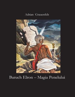 Baruch Elron - Magia Penelului By Adrian Grauenfels Cover Image
