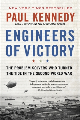 Engineers of Victory: The Problem Solvers Who Turned The Tide in the Second World War By Paul Kennedy Cover Image