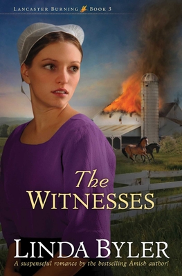 The Witnesses (Lancaster Burning #3) By Linda Byler Cover Image