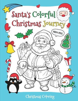 Santa's Colorful Christmas Journey: A Christmas Holiday Book Cover Image