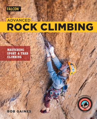 Advanced Rock Climbing: Mastering Sport and Trad Climbing Cover Image