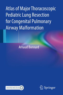 Atlas of Major Thoracoscopic Pediatric Lung Resection for Congenital Pulmonary Airway Malformation Cover Image