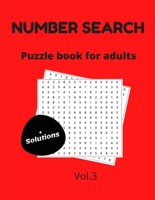 Number Search Puzzle Book For Adults Solutions Vol 3 200 Puzzles Number Find Puzzles For Seniors Paperback West Side Books