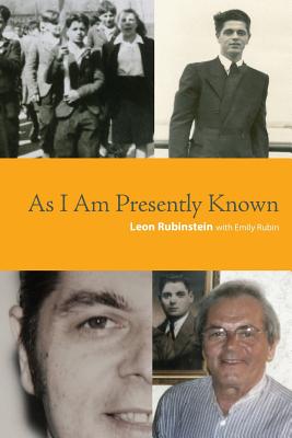 As I Am Presently Known By Leon Rubinstein, Emily Rubin Cover Image