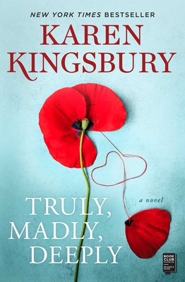 Truly, Madly, Deeply: A Novel By Karen Kingsbury Cover Image