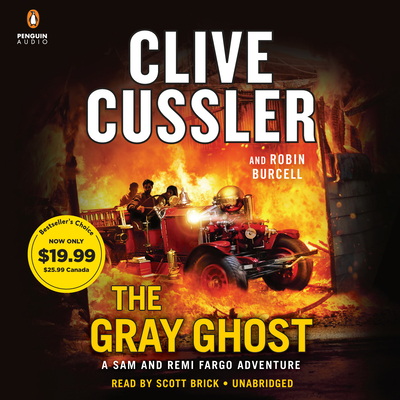The Gray Ghost (A Sam and Remi Fargo Adventure #10) By Clive Cussler, Robin Burcell, Scott Brick (Read by) Cover Image