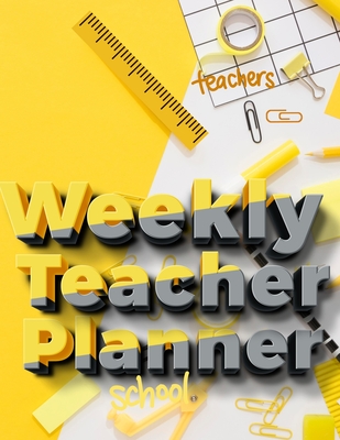 Weekly Teacher Planner: Academic Year Lesson Plan and Record Book - Undated Weekly/Monthly Plan Book - 52 Week Cover Image