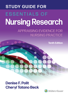 Study Guide for Essentials of Nursing Research: Appraising Evidence for Nursing Practice By Denise Polit, Cheryl Beck Cover Image
