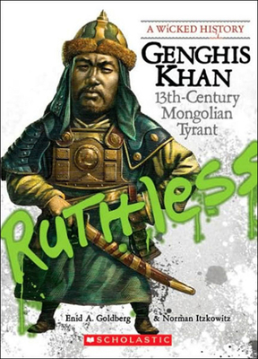 Ghengis Khan: 13th-Century Mongolian Tyrant (Wicked History (Pb)) By Enid A. Goldberg, Norman Itzkowitz Cover Image