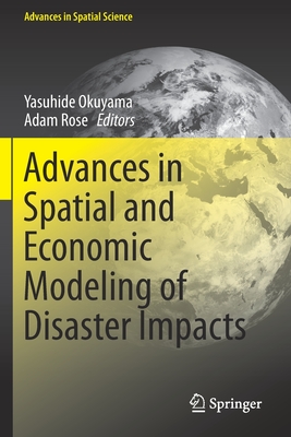 Advances in Spatial and Economic Modeling of Disaster Impacts (Advances in Spatial Science)