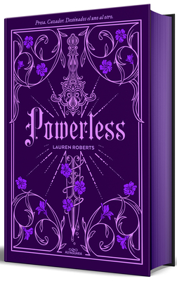 Powerless (edición especial limitada, cantos pintados) / Powerless (Special Limited Edition, Sprayed Edges)  (SAGA POWERLESS #1) By Lauren Roberts Cover Image