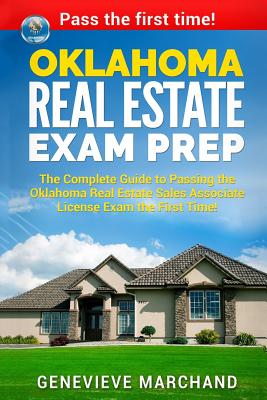 Oklahoma Real Estate Exam Prep: The Complete Guide to Passing the Oklahoma Real Estate Sales Associate License Exam the First Time! By Genevieve Marchand Cover Image