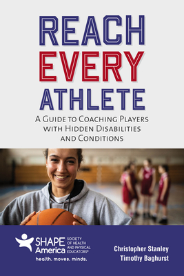 Reach Every Athlete: A Guide to Coaching Players with Hidden Disabilities and Conditions Cover Image