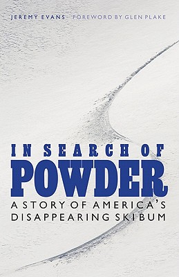 In Search of Powder: A Story of America's Disappearing Ski Bum Cover Image