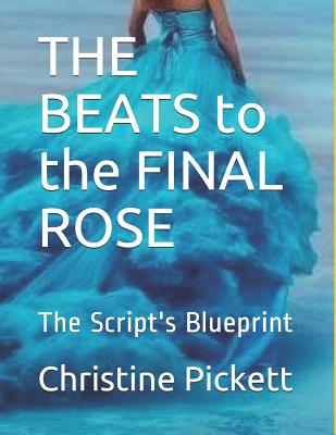 THE BEATS to the FINAL ROSE: The Script's Blueprint Cover Image